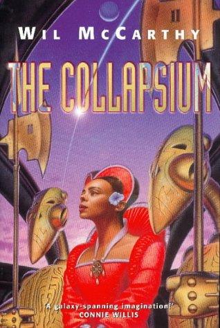Wil McCarthy: The Collapsium (Paperback, 2000, Gollancz, Orion Publishing Group, Limited)