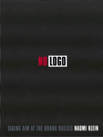 Naomi Klein: No logo (2000, Knopf Canada)