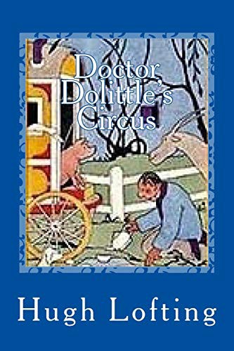 Doctor Dolittle's Circus (Paperback, 2018, Createspace Independent Publishing Platform, CreateSpace Independent Publishing Platform)