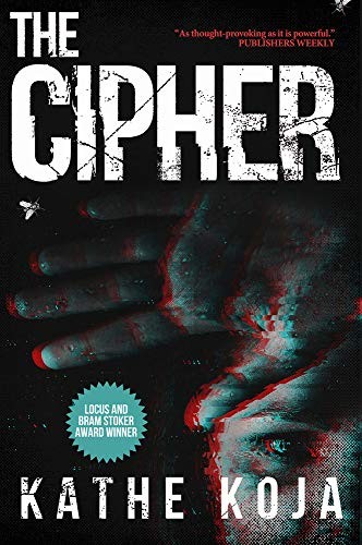 Kathe Koja: The Cipher (2020)