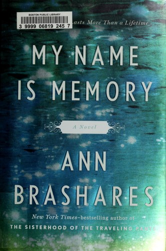 Ann Brashares: My Name is Memory (2010, Riverhead Books)