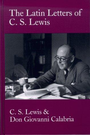 The Latin letters of C.S. Lewis (1998, St. Augustine's Press)