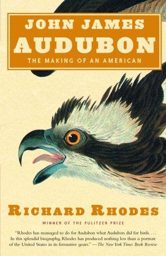 Richard Rhodes: John James Audubon (2006, Vintage)