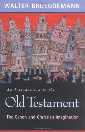 Walter Brueggemann: An introduction to the Old Testament (2003, Westminster John Knox Press)