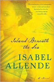 Isabel Allende: Island Beneath the Sea (2010, Harper)