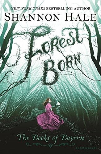 Shannon Hale: Forest Born (Books of Bayern) (2017, Bloomsbury USA Childrens)