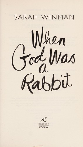 Sarah Winman: When God was a rabbit (2011, Headline Review)