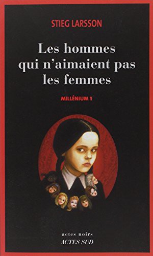 Stieg Larsson: Les Hommes Qui N'aimaient Pas Les Femmes (2005, Actes Sud)