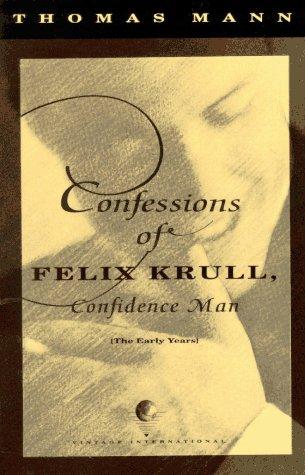 Confessions of Felix Krull, confidence man (1992, Vintage Books)