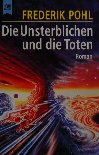 Frederik Pohl: Die Unsterblichen und die Toten (Paperback, German language)