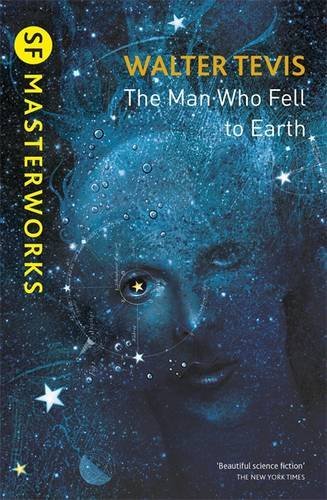 The Man Who Fell to Earth (S.F. Masterworks) (2016, GOLLANCZ)