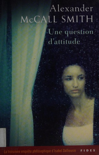 Alexander McCall Smith: Une question d'attitude (French language, 2008, Fides)