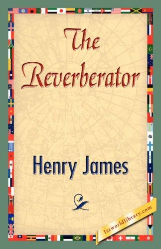 The Reverberator (Paperback, 2007, 1st World Library - Literary Society)