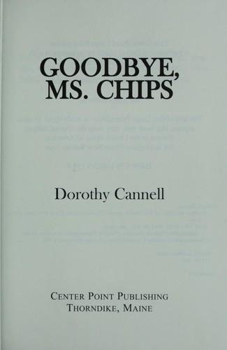 Dorothy Cannell: Goodbye, Ms. Chips (2008, Center Point Pub.)