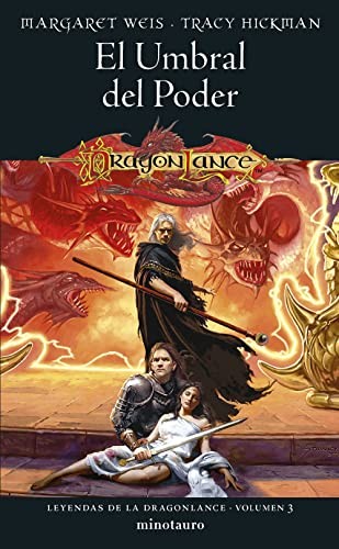 Margaret Weis, Tracy Hickman, Marta Pérez: Leyendas de la Dragonlance nº 03/03 El umbral del poder (Paperback, Minotauro)