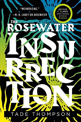 The Rosewater Insurrection (2019, Orbit)