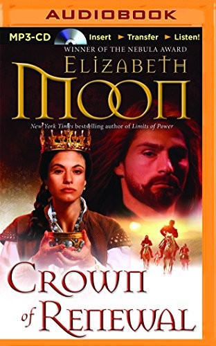 Elizabeth Moon: Crown of Renewal (AudiobookFormat, 2014, Brilliance Audio)