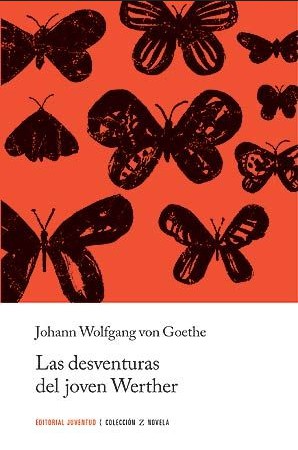 Johann Wolfgang von Goethe: Las desventuras del joven Werther (Paperback, Spanish language, 2015, Juventud)