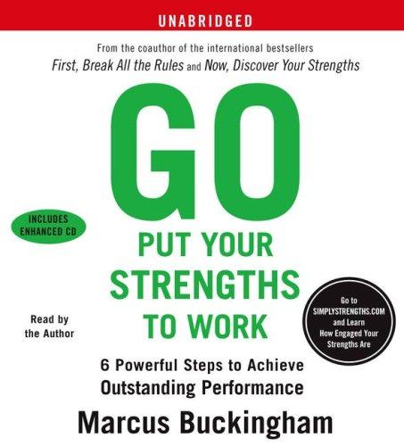 Marcus Buckingham: Go Put Your Strengths to Work (AudiobookFormat, 2007, Simon & Schuster Audio)