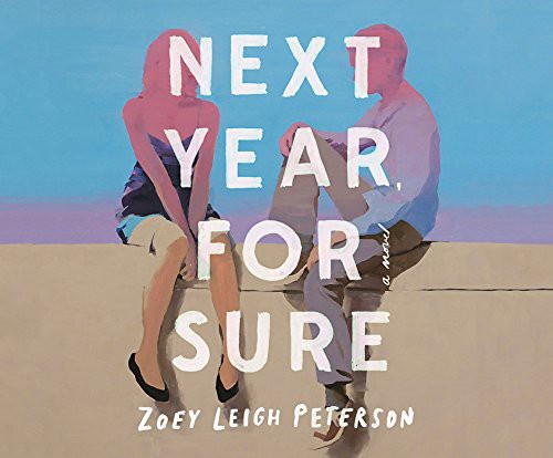 Zoey Leigh Peterson, Elizabeth Cottle: Next Year, For Sure (AudiobookFormat, 2017, Dreamscape Media)