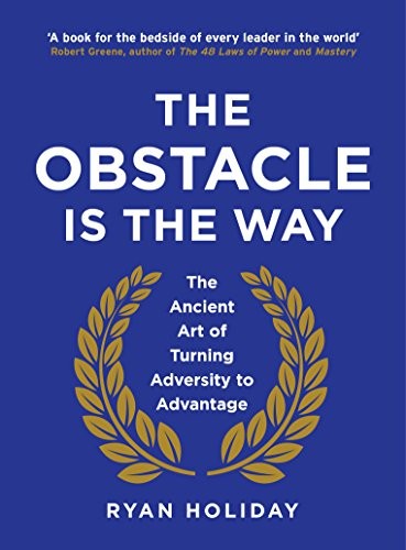 The Obstacle is the Way (Hardcover, 2014, Profile Books Ltd)