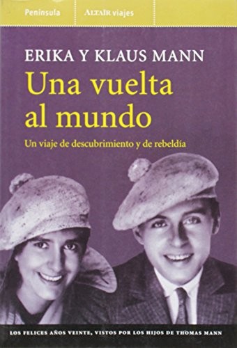 Klaus Mann, Erika Mann, José Luis Gil Aristu: Una vuelta al mundo (Paperback, Spanish language, Ediciones Península)