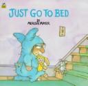 Mercer Mayer: Just go to bed (Paperback, 1996, Western Pub. Co. Inc.)