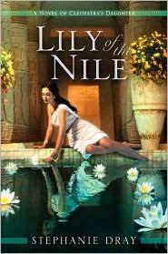 Stephanie Dray: Lily of the Nile (2011, Berkley Books)