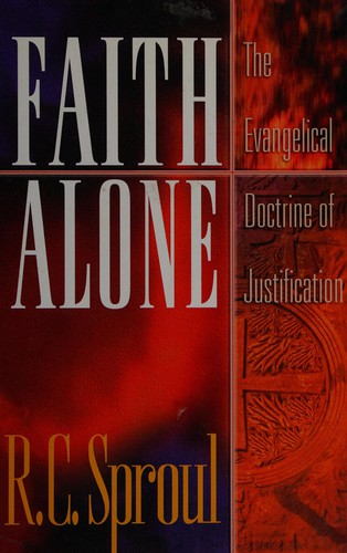 Sproul, R. C.: Faith alone (1995, Baker Books)