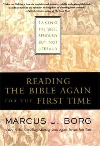 Marcus J. Borg: Reading the Bible again for the first time (Hardcover, 2001, HarperSanFrancisco)