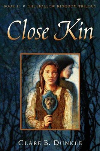 Clare B. Dunkle: Close Kin (Paperback, 2006, Henry Holt and Co. BYR Paperbacks)