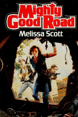 Melissa Scott: Mighty Good Road (Paperback, 1990, Baen Books)