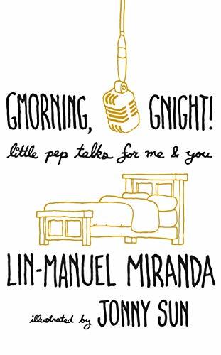 Lin-Manuel Miranda, Jonny Sun: Gmorning, Gnight! (2018, Headline Publishing Group, Headline)