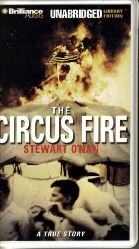 Stewart O'Nan: Circus Fire, The (AudiobookFormat, 2000, Unabridged Library Edition)