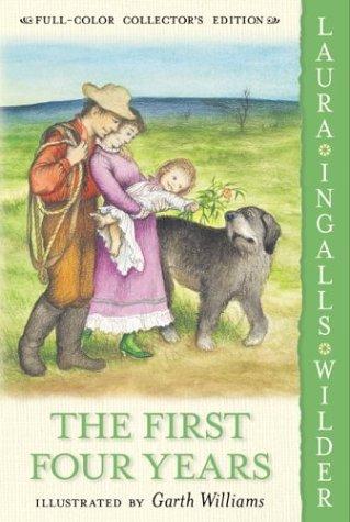 Laura Ingalls Wilder: The First Four Years (Little House) (Paperback, 2004, HarperTrophy)