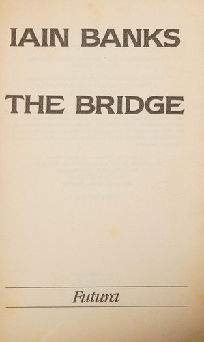 Iain M. Banks: The Bridge. (1989, Futura)