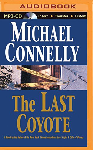 Dick Hill, Michael Connelly: The Last Coyote (AudiobookFormat, 2014, Brilliance Audio)