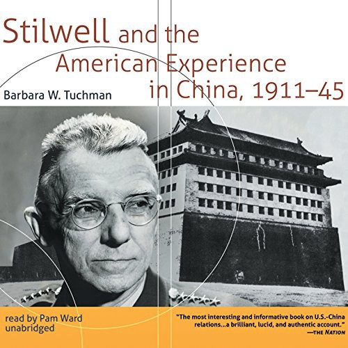 Barbara W. Tuchman: Stilwell and the American Experience in China, 1911-1945 (AudiobookFormat, 2012, Blackstone Audiobooks, Blackstone Audio)