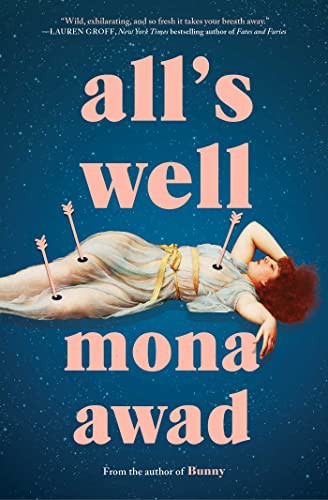 Mona Awad: All's Well (Paperback, 2022, Scribner / Marysue Rucci Books)