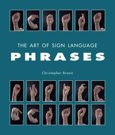 Brown, Christopher: The art of sign language (2003, Thunder Bay Press)