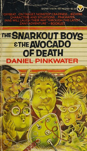 Daniel Manus Pinkwater: The Snarkout Boys and The Avocado of Death (1983, Signet)