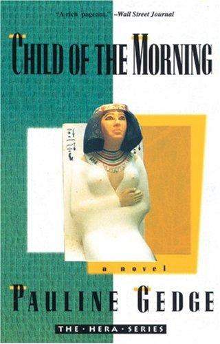 Pauline Gedge: Child of the morning (1993, Soho Press)