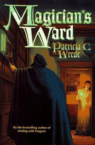 Patricia C. Wrede: Magician's Ward (Mairelon, #2) (1997)