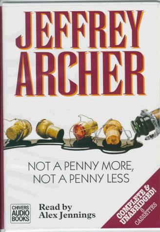 Jeffrey Archer: Not a Penny More, Not a Penny Less (AudiobookFormat, 1997, Chivers Audio Books)