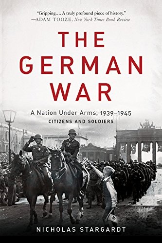 Nicholas Stargardt: The German War (Paperback, 2017, Basic Books)