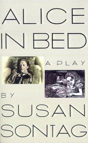 Susan Sontag: Alice in bed (1993, Farrar Straus Giroux)