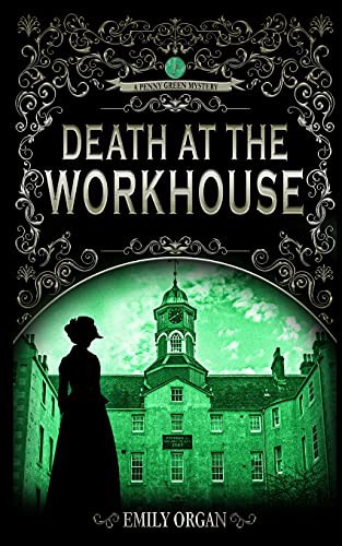 Emily Organ: Death at the Workhouse (Paperback, 2019, Emily Organ)