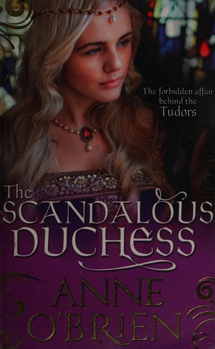 Anne O'Brien: The scandalous duchess (2014, Harlequin MIRA)