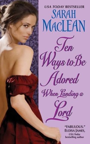 Sarah MacLean: Ten ways to be adored when landing a Lord (Paperback, 2010, Avon Books)