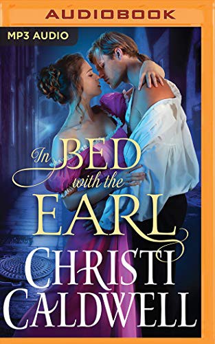 Tim Campbell, Christi Caldwell: In Bed with the Earl (AudiobookFormat, 2020, Brilliance Audio)